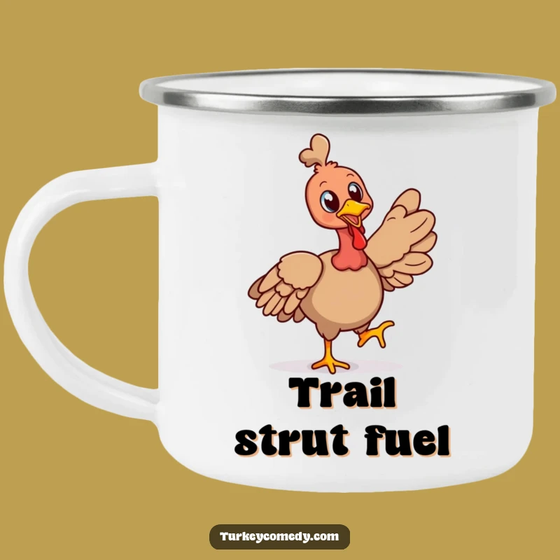 Funny Cheerful Turkey Strut Camping Mug - Outdoor Confidence Funny Gift!