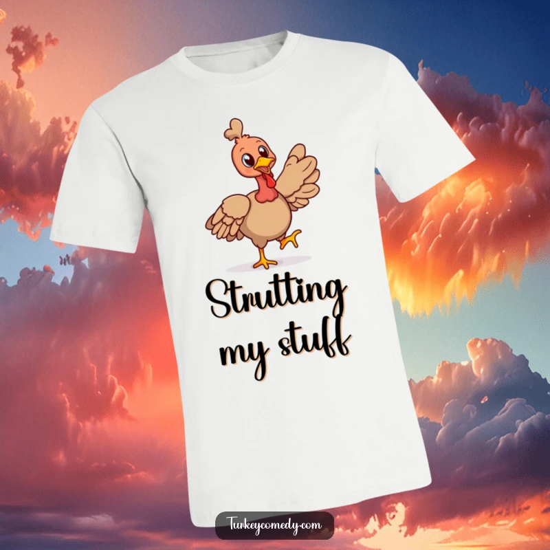 Funny t-shirt with a cheerful turkey character strutting proudly with its head held high, radiating positivity and self-assurance.